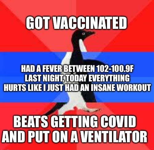 GOTVACCINATED AR A EVEEFTWEE 102 1005 GHTSTODAY EVERYTHING HURTS bkt 1 10STHAD AN INSAWE WORKOUT BEATS GETTING COVID AND PUT ON AVENTILATOR