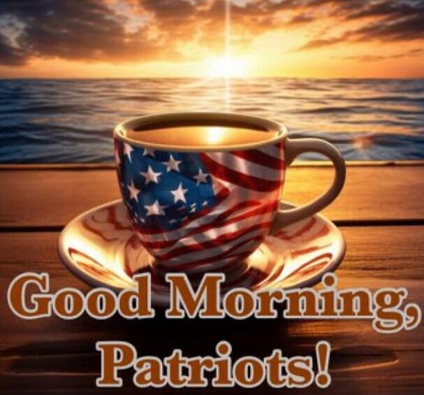 Good Morning, Patriots!