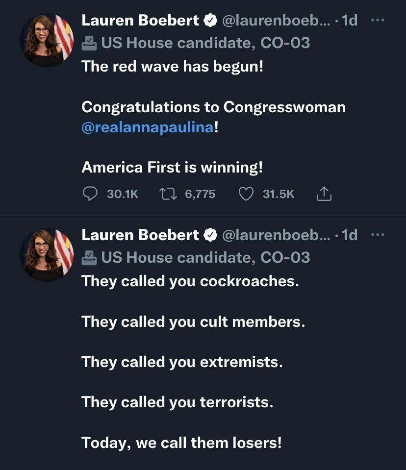US House candidate CO 03 The red wave has begun Congratulations to Congresswoman realannapaulina America First is winning Q31K Tems Qoask Lauren Boebert laurenboeb 1d US House candidate CO 03 They called you cockroaches They called you cult members They called you extremists They called you terrorists LU EATEE RO LR RedWave Q2K Tk O ek ETTERY LT Y NGIETERIE R