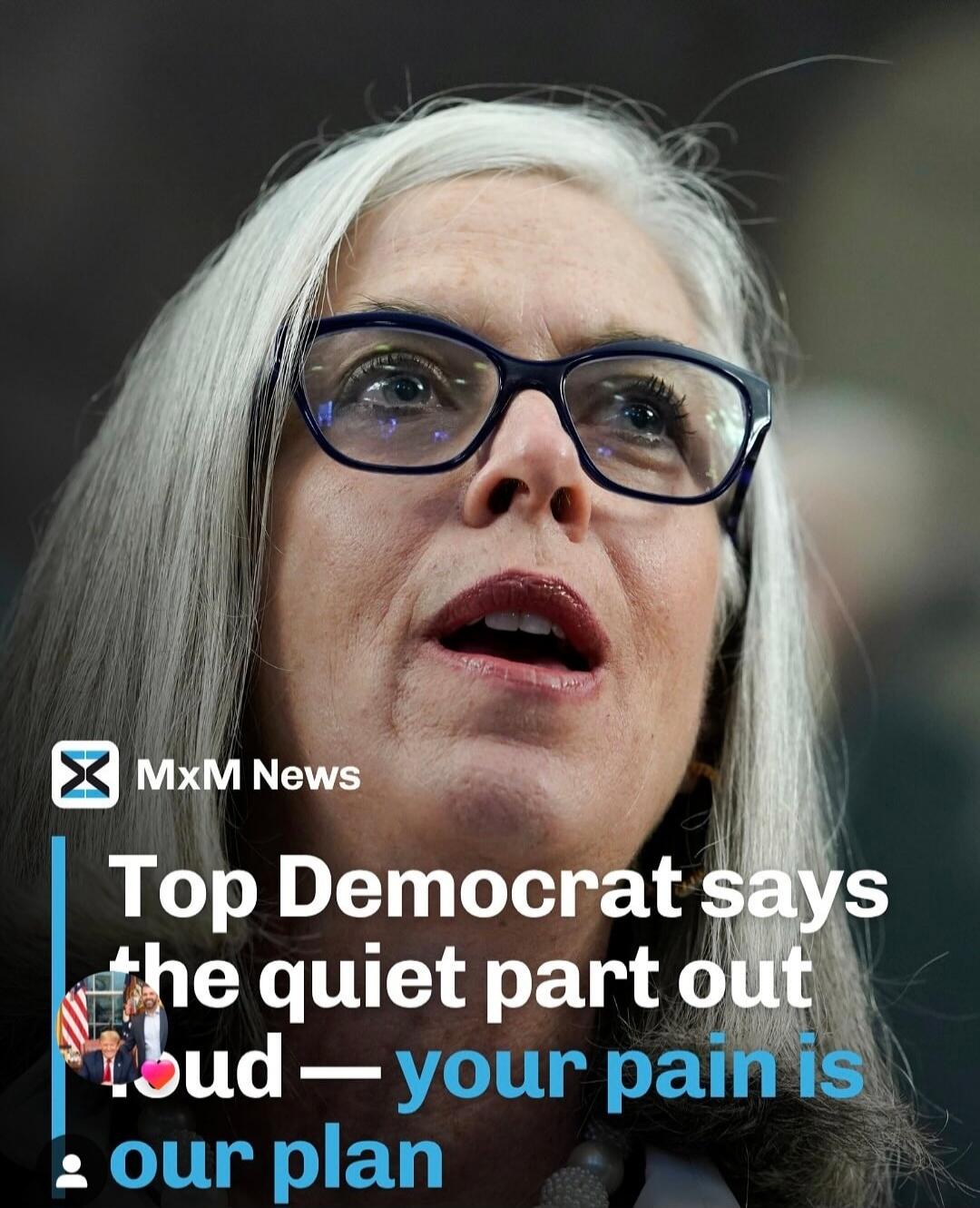 MxM News Top Democrat says the quiet part out loud — your pain is our plan