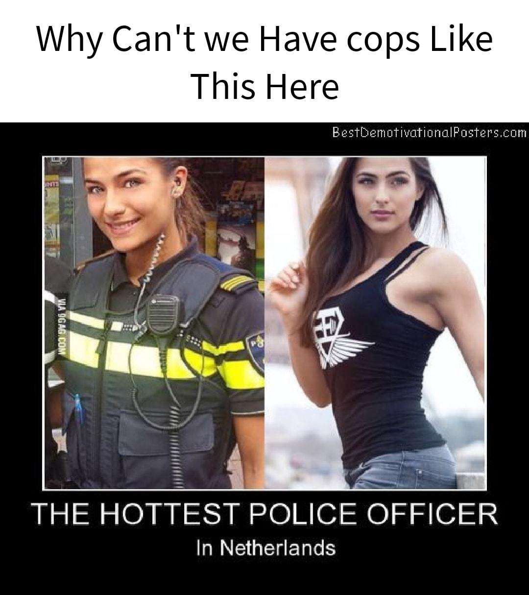 Why Cant we Have cops Like This Here BesthiemotivationalFosterscom iigl HOTIEST POLICE CjFFICER NG GEREREE