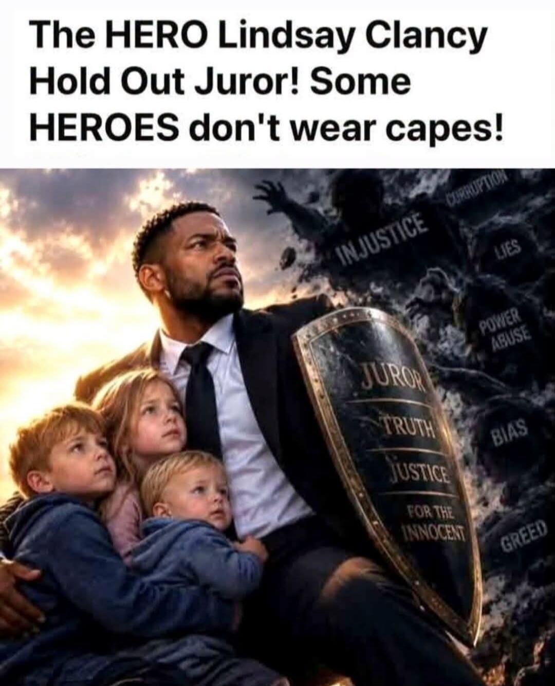The HERO Lindsay Clancy Hold Out Juror! Some HEROES don't wear capes! Juror Truth Justice For The Innocent Injustice Corruption Lies Power Abuse Bias Greed