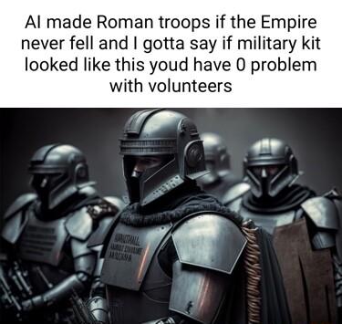Al made Roman troops if the Empire never fell and gotta say if military kit looked like this youd have 0 problem with volunteers
