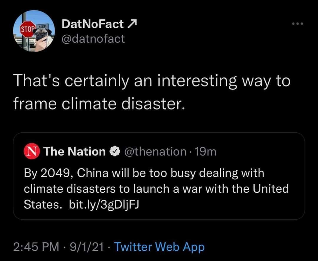IDETI o 2Tl 0 LeEYtale zTe3 Thats certainly an interesting way to HEINER IR T8 The Nation thenation 19m By 2049 China will be too busy dealing with climate disasters to launch a war with the United States bitly3gDIjFJ 245 PM 9121 Twitter Web App