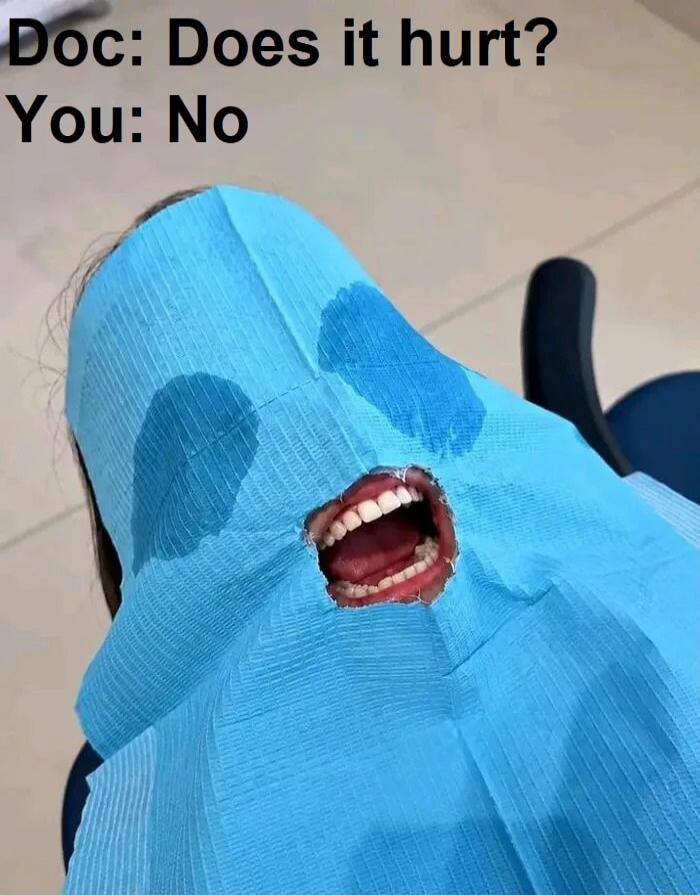 Doc: Does it hurt? You: No