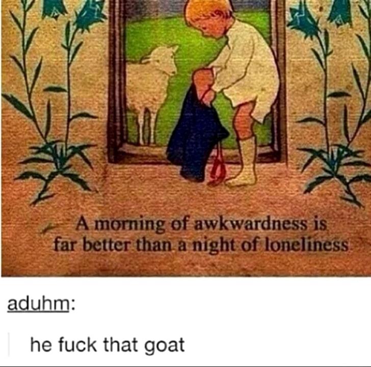 aduhm he fuck that goat