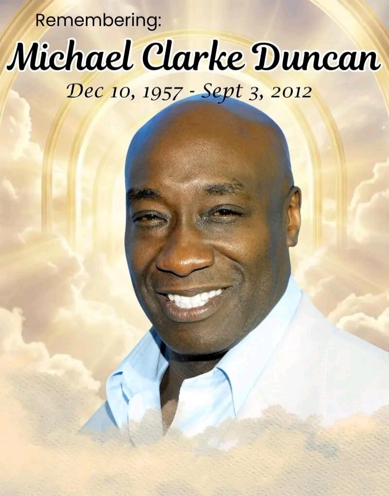 Remembering: Michael Clarke Duncan Dec 10, 1957 - Sept 3, 2012