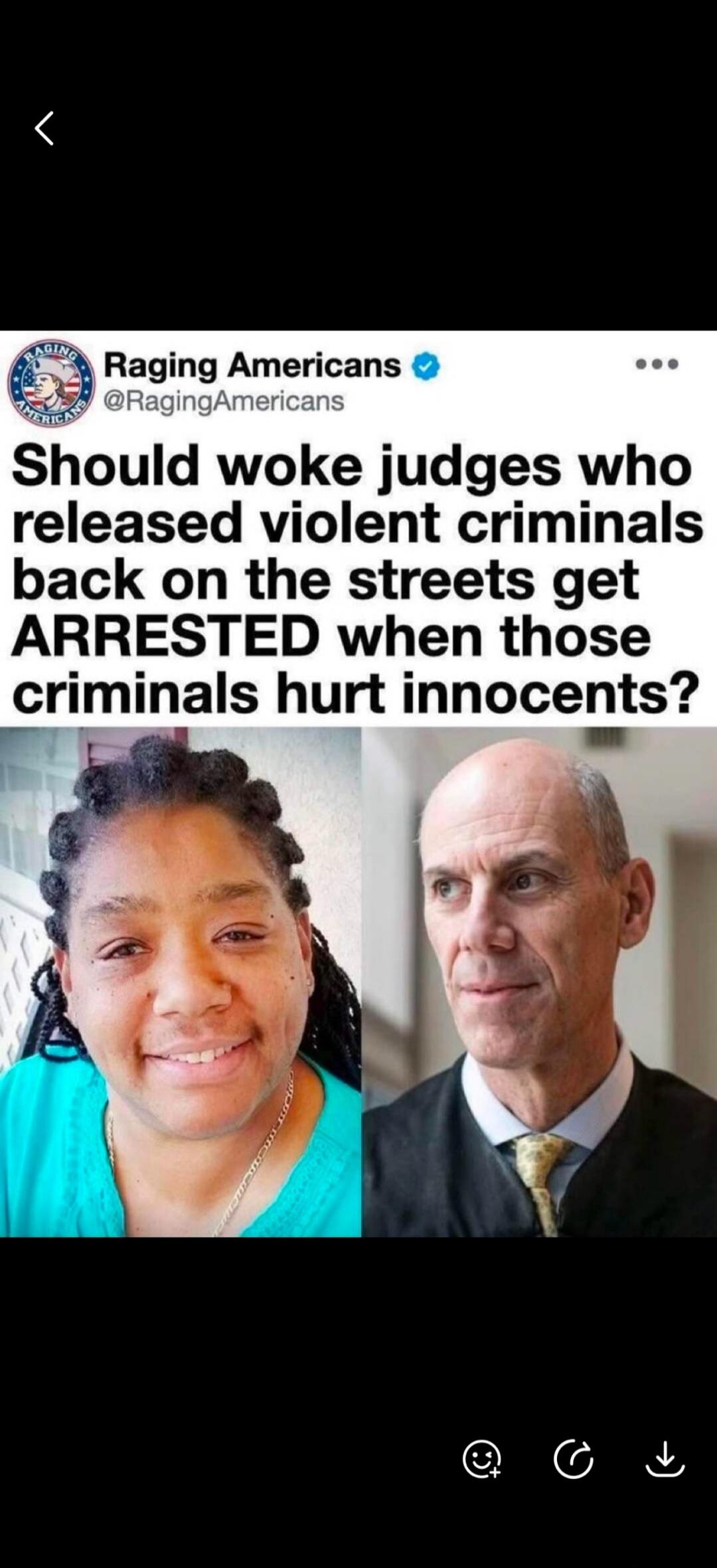 Raging Americans @RagingAmericans Should woke judges who released violent criminals back on the streets get ARRESTED when those criminals hurt innocents?