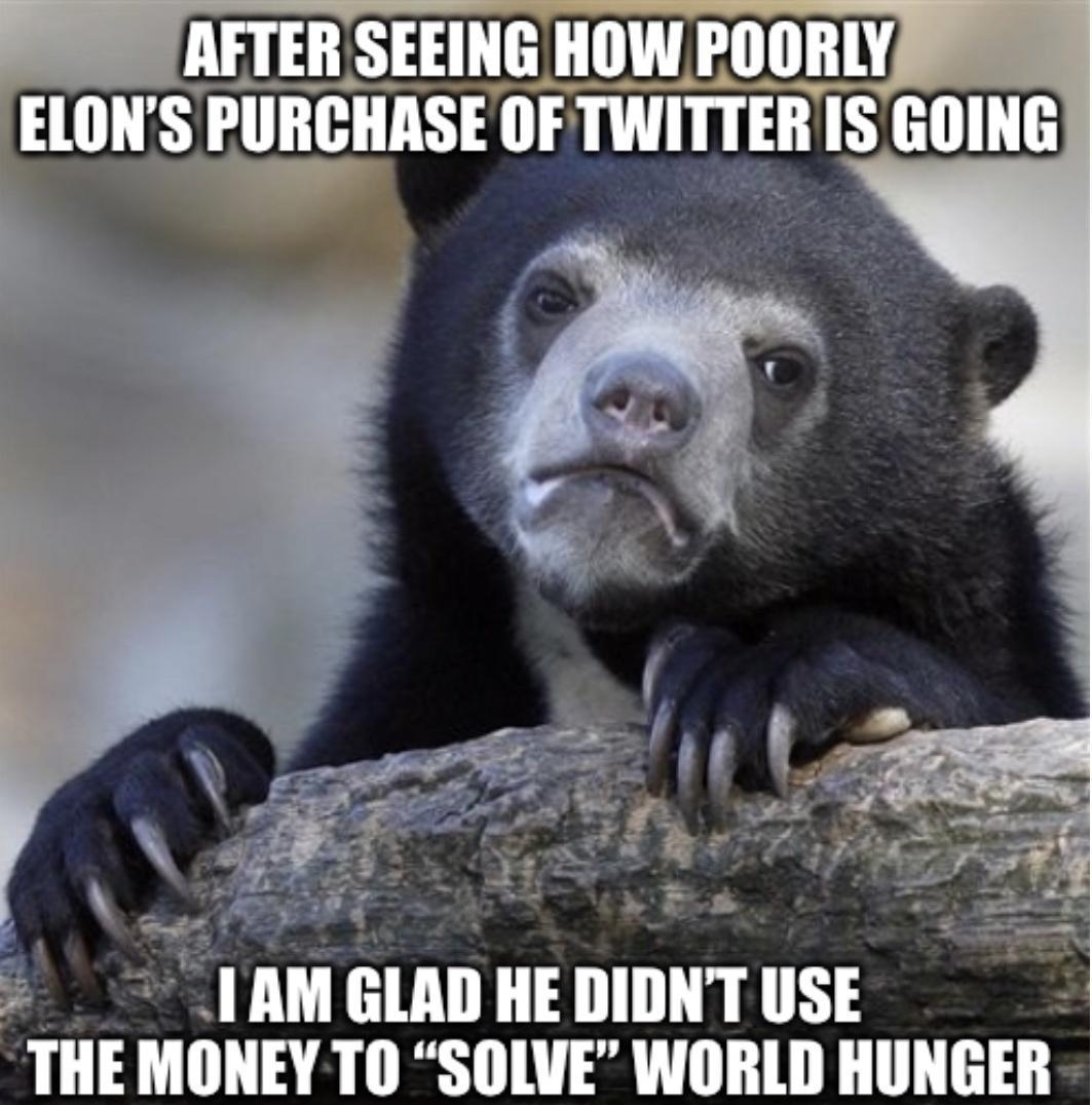 I AM GLAD HE DIDNT USE THE MONEY TO SOLVE WORLD HUNGER