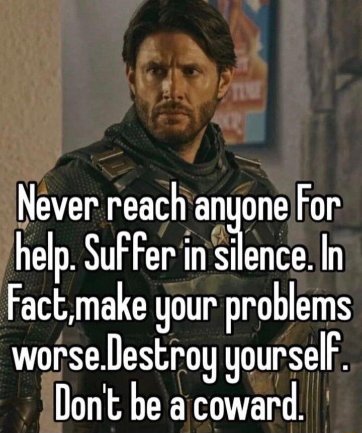 Never reach anyonefion L NT T sence In Factmake your problems worseJDestroy yourself Dontt be acoward