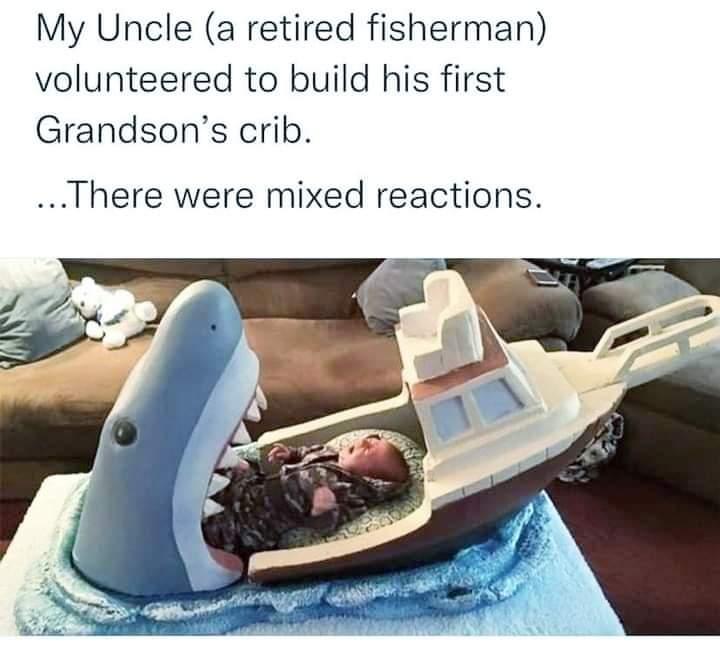 My Uncle a retired fisherman volunteered to build his first Grandsons crib There were mixed reactions