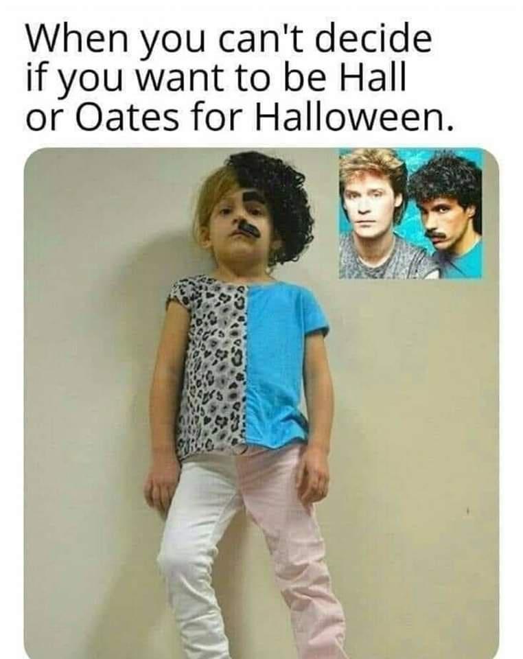 When you cant decide if you want to be Hall or Oates for Halloween