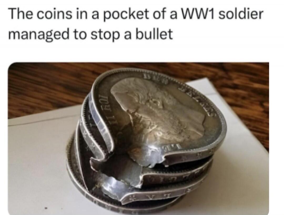 The coins in a pocket of a WW1 soldier managed to stop a bullet