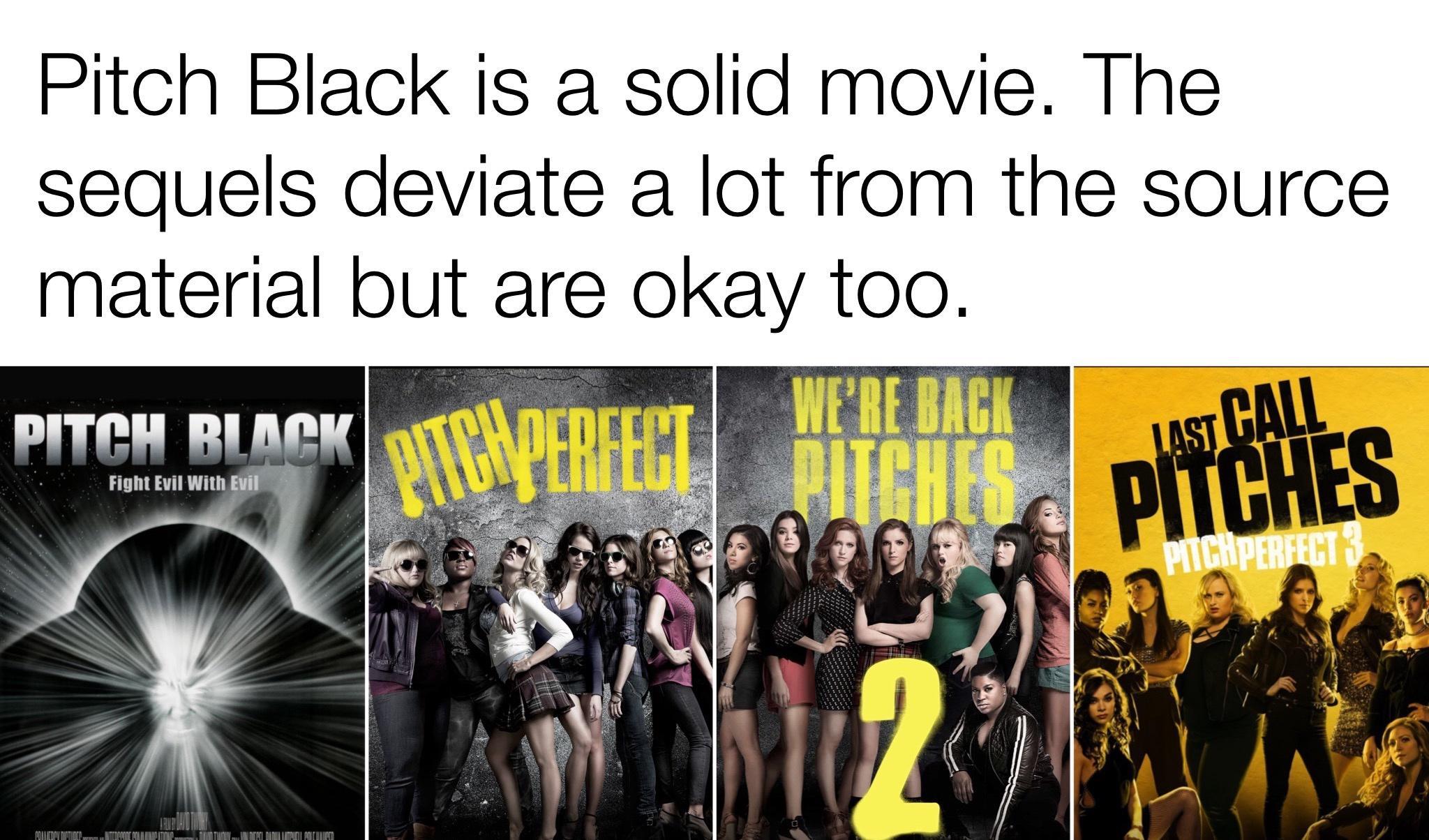 Pitch Black is a solid movie The sequels deviate a lot from the source material but are okay too i1 8 H g 4 bty 5 M gz