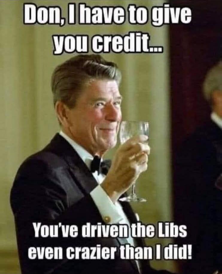 Don, I have to give you credit... You've driven the Libs even crazier than I did!