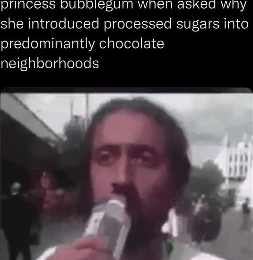 princess dubbiegum wnen askea wny she introduced processed sugars into predominantly chocolate aTfplolelgplolele