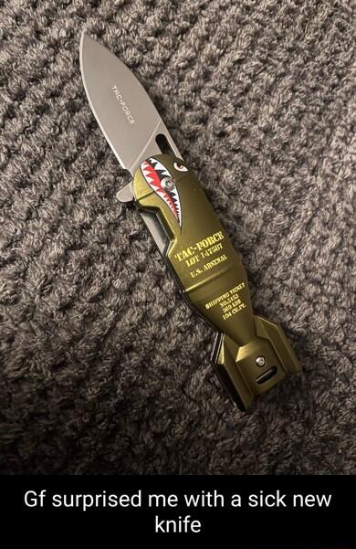Gf surprised me with a sick new knife