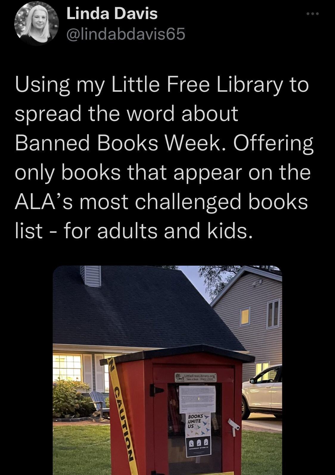 RGLERRE IS lindabdavis65 Using my Little Free Library to spread the word about Banned Books Week Offering only books that appear on the ALAs most challenged books ol Te V S F Tale W s N