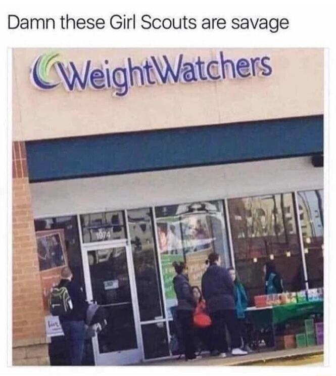 Damn these Girl Scouts are savage Weightatchers