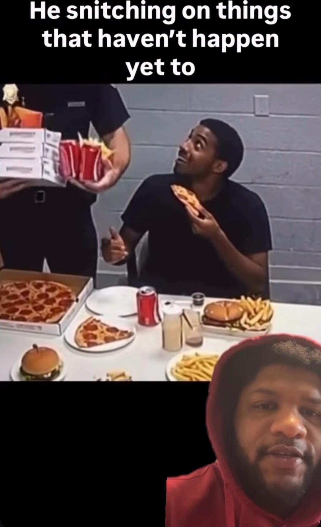 He snitching on things that haven't happen yet