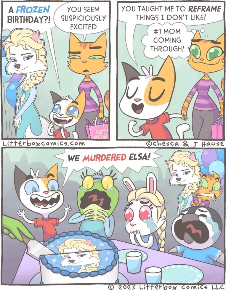 FROZEN YOU SEEM YOU TAUGHT ME TO REFRAME HDAY SUSPICIOUSLY THINGS T DONT LIKE _ o SOTED g 1MOM 1 COMNG