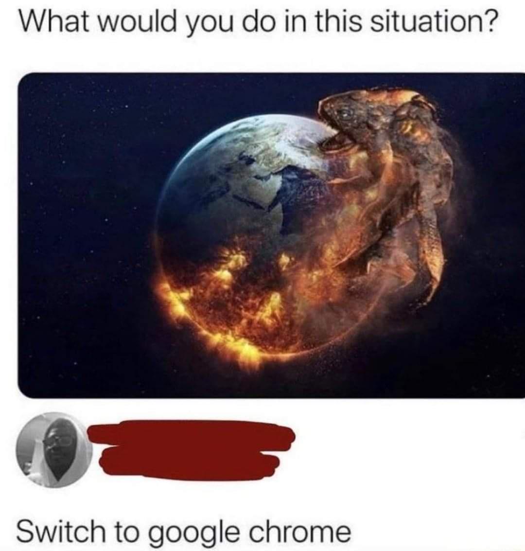 What would you do in this situation Switch to google chrome