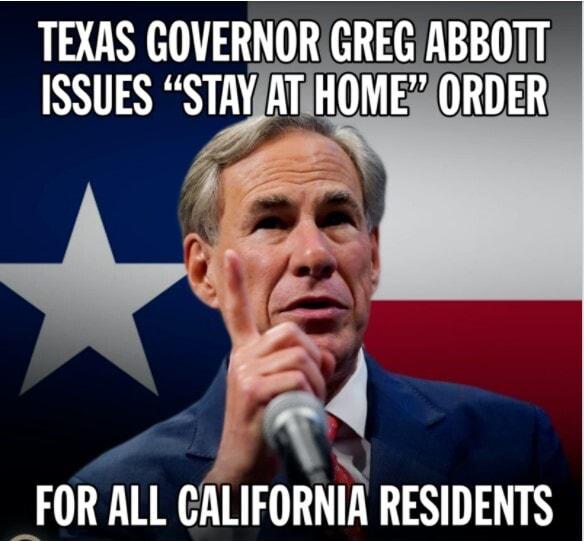 TEXAS GOVERNOR GREG ABBOTT FOR ALL GAlIFORNm RESIDENTS