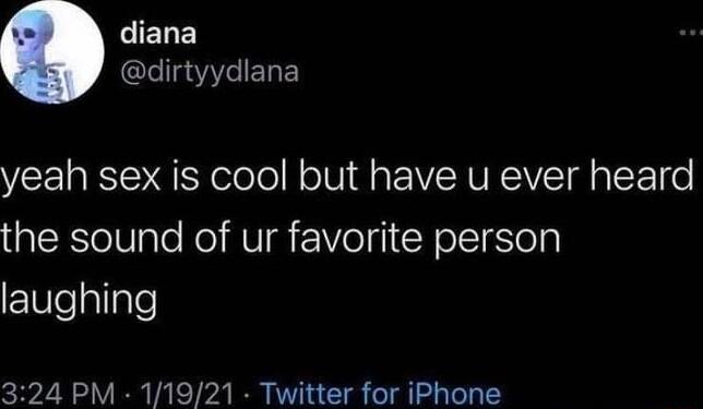 L ELE Llg 3 ELE yeah sex is cool but have u ever heard the sound of ur favorite person EIUeallale 324 PM 11921 Twitter for iPhone