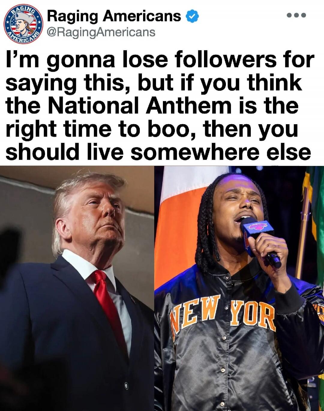 Raging Americans. I'm gonna lose followers for saying this, but if you think the National Anthem is the right time to boo, then you should live somewhere else. The image shows Donald Trump and a person singing into a microphone, likely at an event.