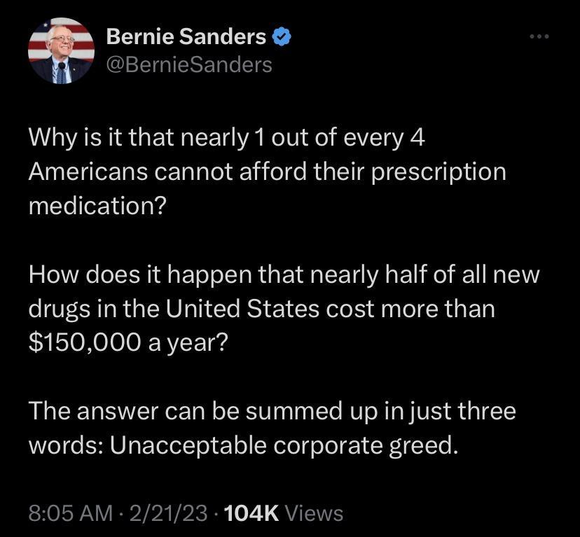 GIERED I CEETGIERERTE S Why is it that nearly 1 out of every 4 Americans cannot afford their prescription medication How does it happen that nearly half of all new drugs in the United States cost more than 150000 ayear The answer can be summed up in just three words Unacceptable corporate greed 805 AM 22123 104K Views