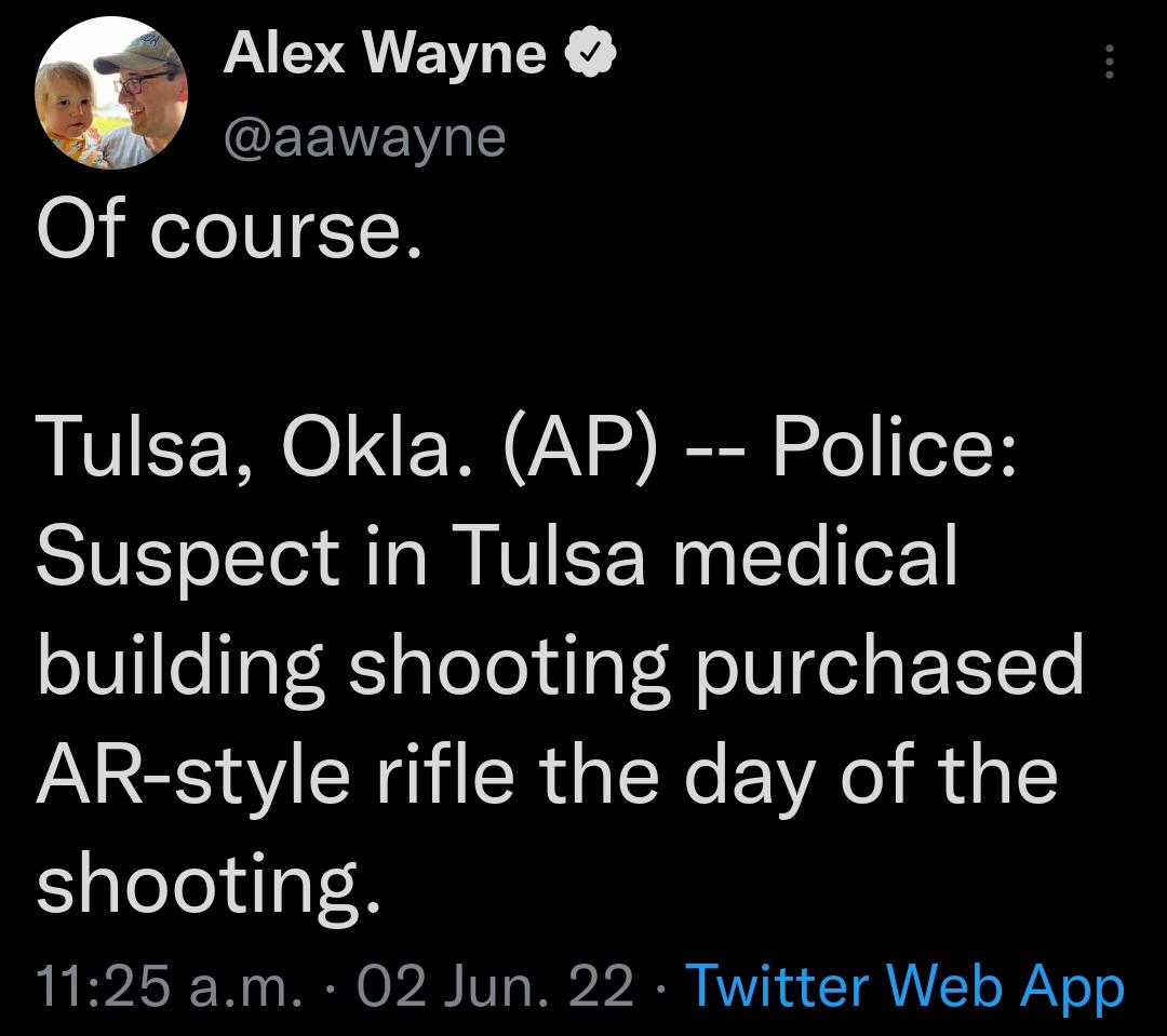 WAL EX EEWEVALE Of course Tulsa Okla AP Police Suspect in Tulsa medical building shooting purchased AR style rifle the day of the shooting R EOZAS 0 RE O D28 VT3 202 RV T AVY o AV o