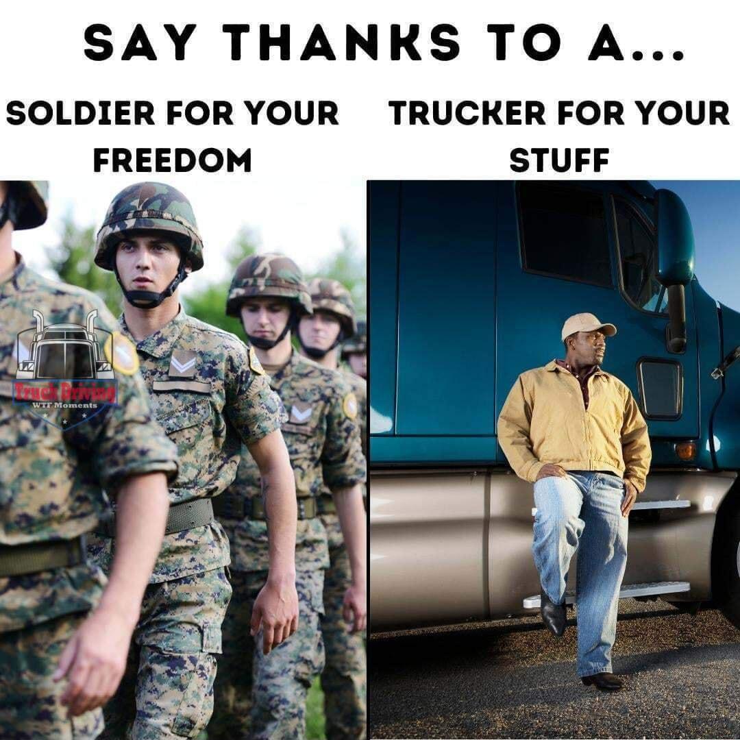 SAY THANKS TO A SOLDIER FOR YOUR TRUCKER FOR YOUR