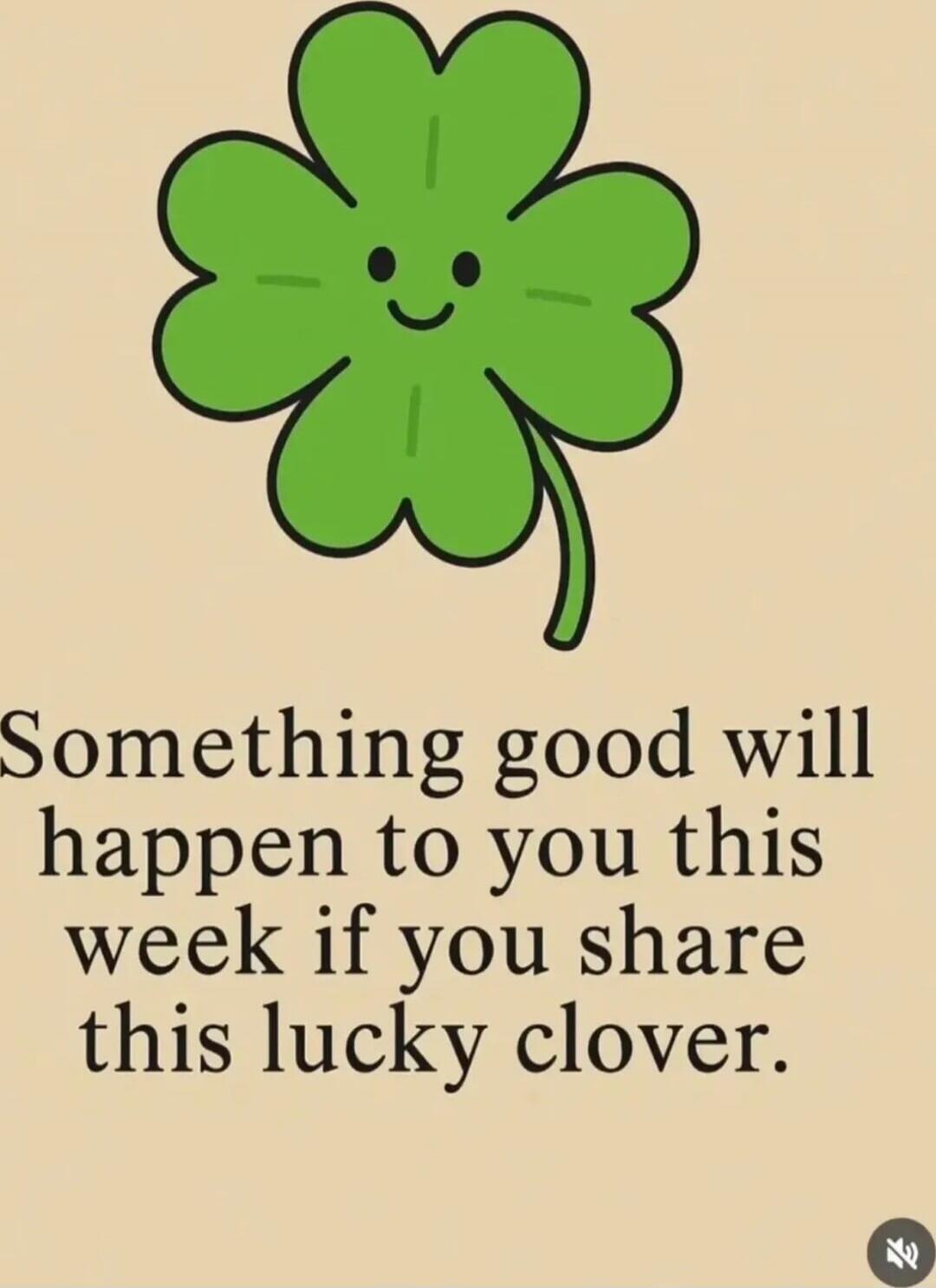 Something good will happen to you this week if you share this lucky clover.