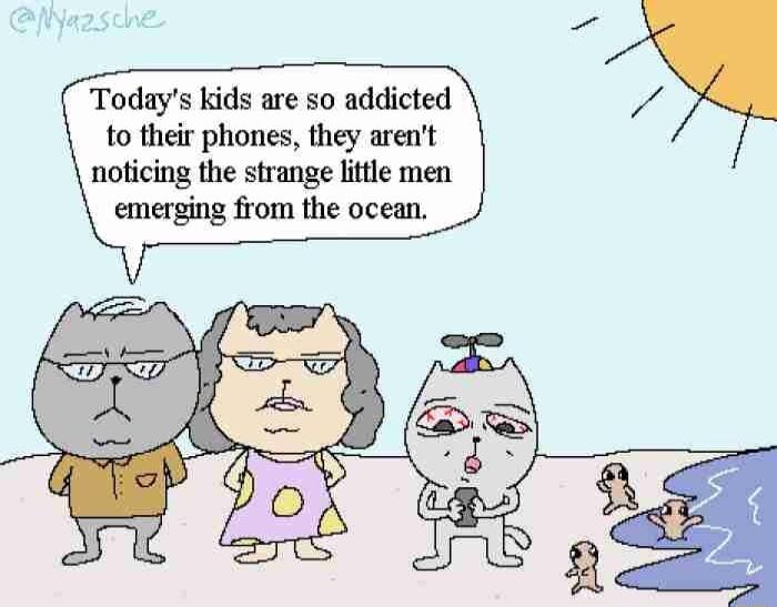 Todays kids are so addicted to their phones they arent noticing the strange little men emerging from the ocean