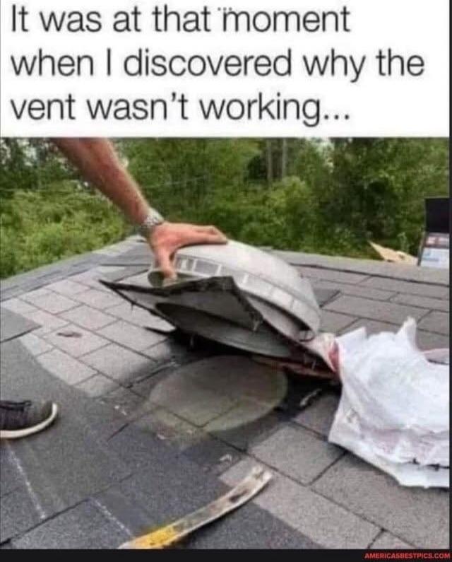 It was at that moment when I discovered why the vent wasn't working...