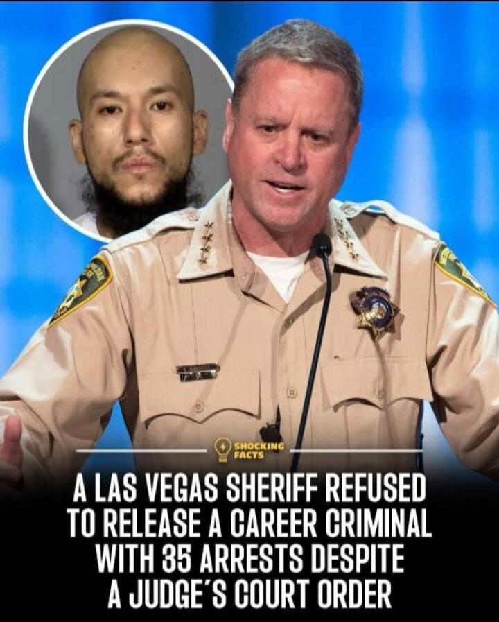 SHOCKING FACTS A LAS VEGAS SHERIFF REFUSED TO RELEASE A CAREER CRIMINAL WITH 35 ARRESTS DESPITE A JUDGE'S COURT ORDER