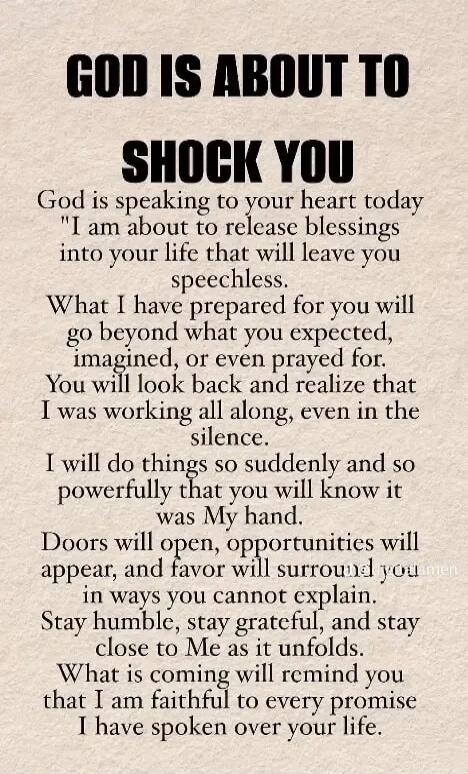 GOD IS ABOUT TO SHOCK YOU God is speaking to your heart today 