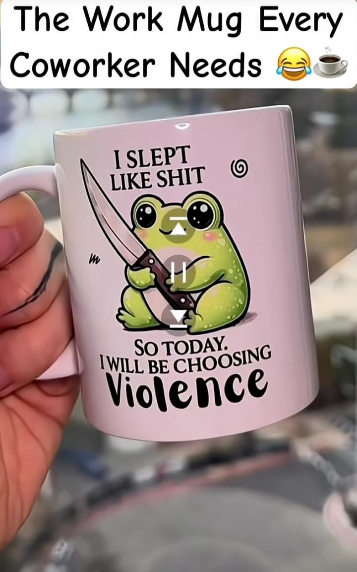 The Work Mug Every Coworker Needs. I SLEPT LIKE SHIT. SO TODAY, I WILL BE CHOOSING Violence.