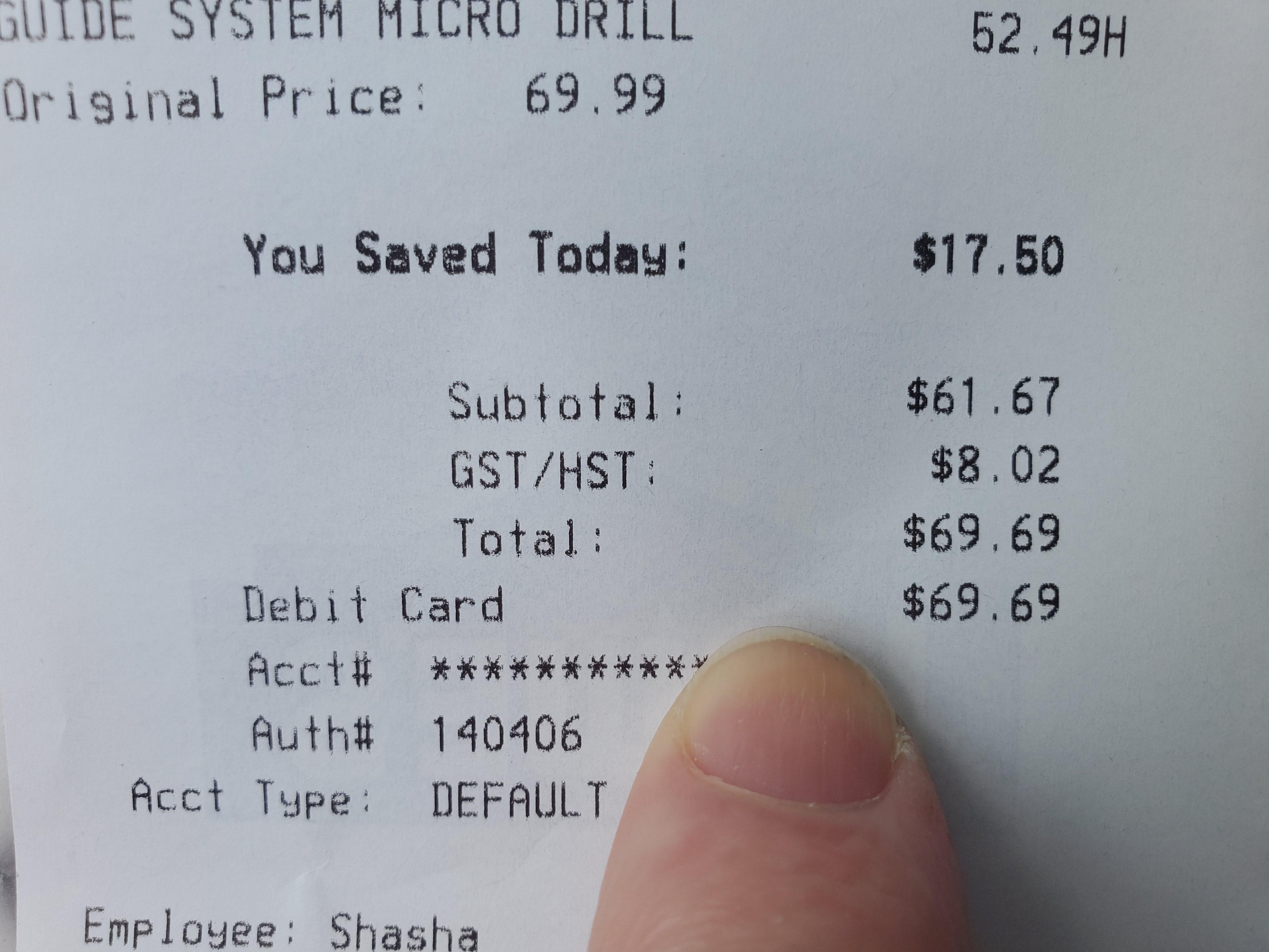 ULUE SYS1ER FILRU DRILL 62494 Orisinal Price 6999 You Saved Today 1750 Subtotal 6167 GSTHST 802 Total 6969 Debit Card 6969 Aoctlh xxmrarkwes Auth 140406 Acct Tupe DEFAULT mployee Shasha