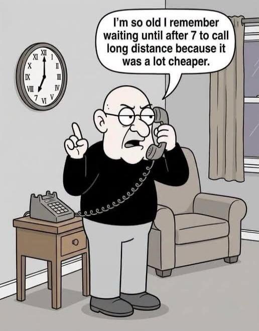 I'm so old I remember waiting until after 7 to call long distance because it was a lot cheaper.
