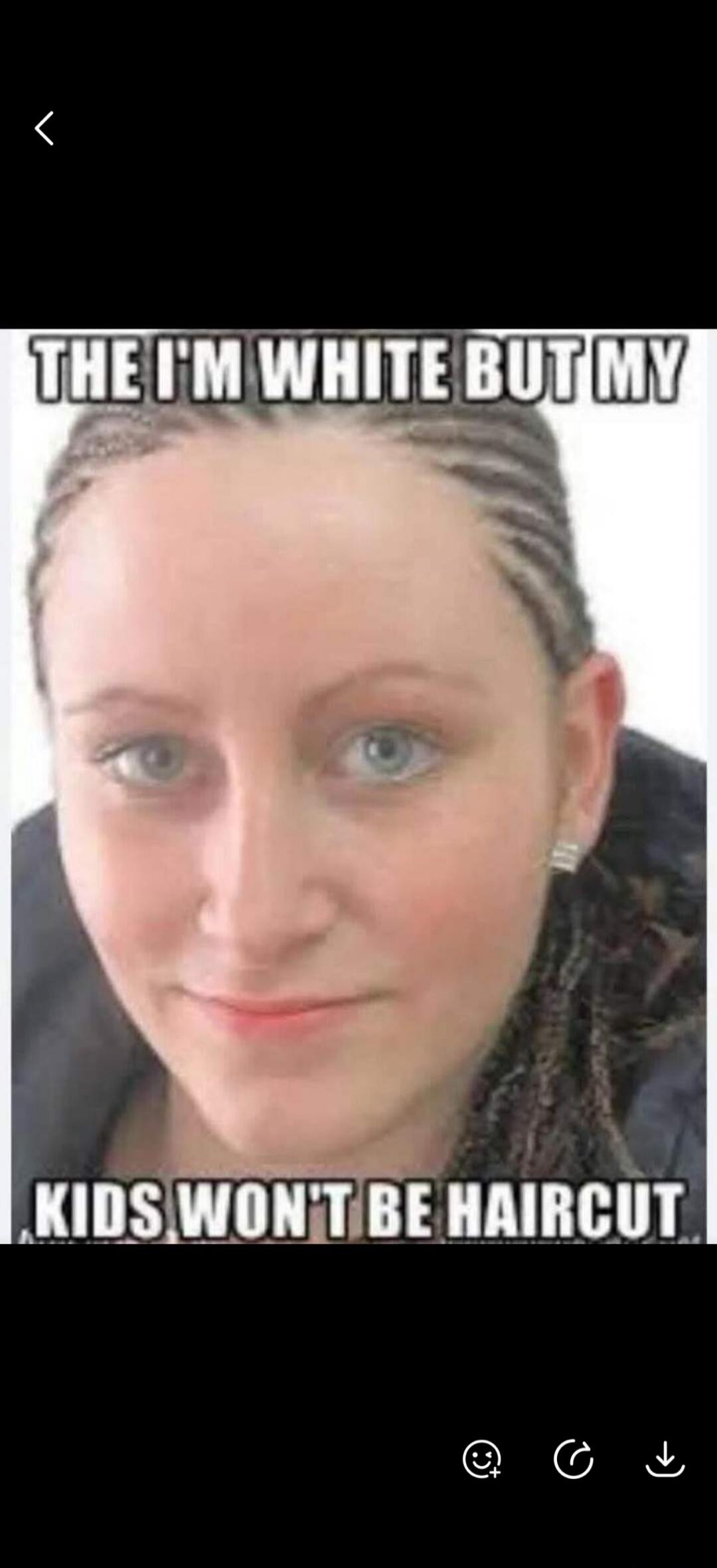 THE I'M WHITE BUT MY KIDS WON'T BE HAIRCUT