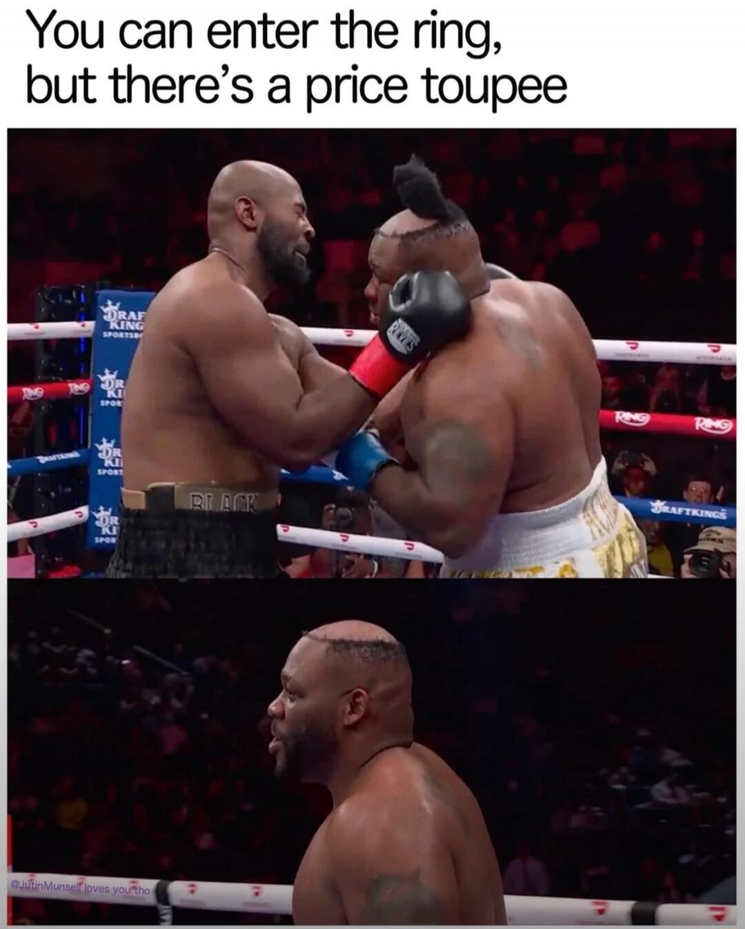 You can enter the ring, but there's a price toupee