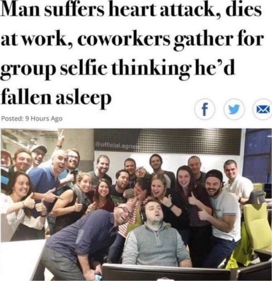 Man suflers heart attack dies atwork coworkers gather for group selfie thinking hed fallen asleep
