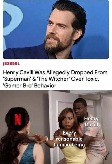 JEZEBEL Henry Cavill Was Allegedly Dropped From Superman The Witcher Over Toxic Gamer Bro Behavior 3713 CERELTELE h ma eing