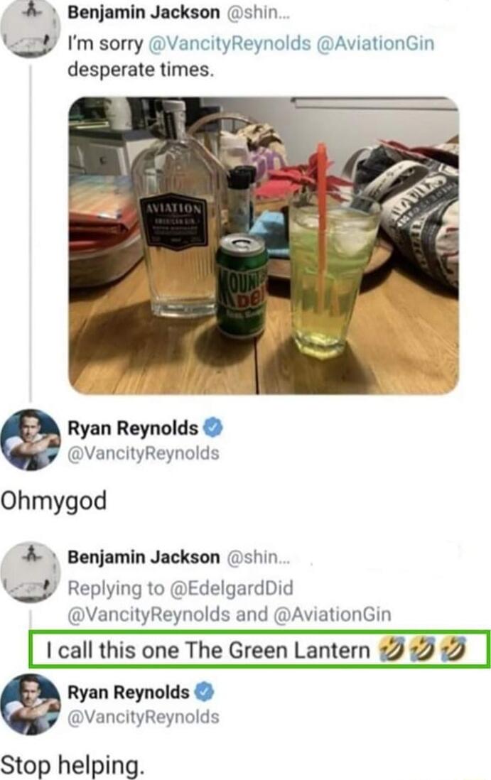 Benjamin Jackson shin Y Imsorry Yivvllkayvrxlt AviationGin desperate times Ryan Reynolds VancityReynolds Ohmygod A Benjamin Jackson shin Y Replying to EdelgardDid VancityReynolds and AviationGin call this one The Green Lantern 2 2 i2 Ryan Reynolds VancityReynolds Stop helping