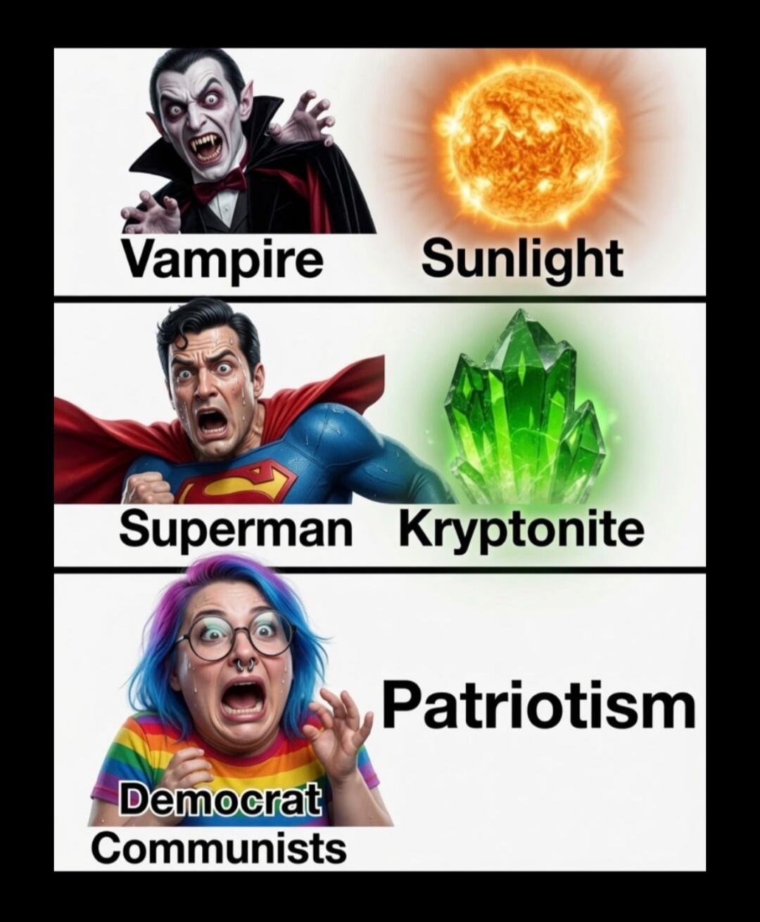 Vampire Sunlight Superman Kryptonite Democrat Communists Patriotism