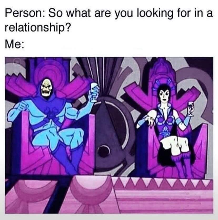 Person So what are you looking for in a relationship T I DAAMAAALA