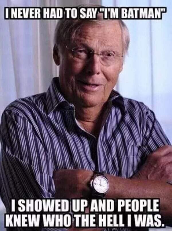 NEVER HAD TO SAY1M BATMAN W L IR KNEW WHO THE HELL WAS_