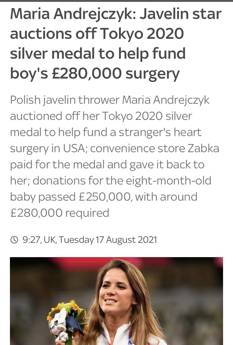 Maria Andrejczyk Javelin star auctions off Tokyo 2020 silver medal to help fund boys 280000 surgery Polish javelin thrower Maria Andrejczyk auctioned off her Tokyo 2020 silver medal to help fund a strangers heart surgery in USA convenience store Zabka paid for the medal and gave it back to her donations for the eight month old baby passed 250000 with around 280000 required 927UK Tuesday 17 August 