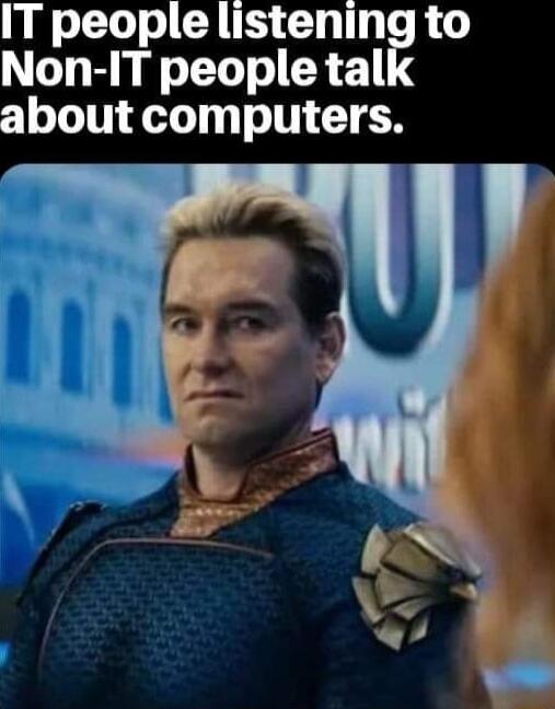 IT people listening Non IT people tal about computers